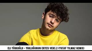 Eli Türkoğlu - Yokluğunun Ertesi Vers.2 ( Efe Şeker Remix ) 2019 Resimi