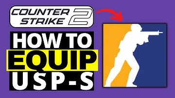 How To Equip USP-S in CS2 - Counter Strike 2