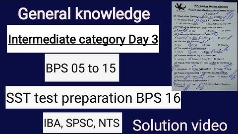 Intermediate category Day #3 Solution video (General knowledge Section), IBA, SST and SPSC test prep