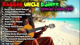 RAGGAE Uncle Djink Full RAGGAE Iwan Falss Cover || SPECIAL SANTAI 🏝️🌻🎶