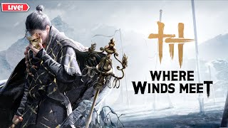 Where Winds Meet – The Ultimate Wuxia Adventure Begins!