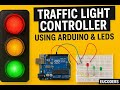 Traffic Light Controller 🚦 Using Arduino &amp; LEDs | Step-by-Step Project Tutorial #eucoders