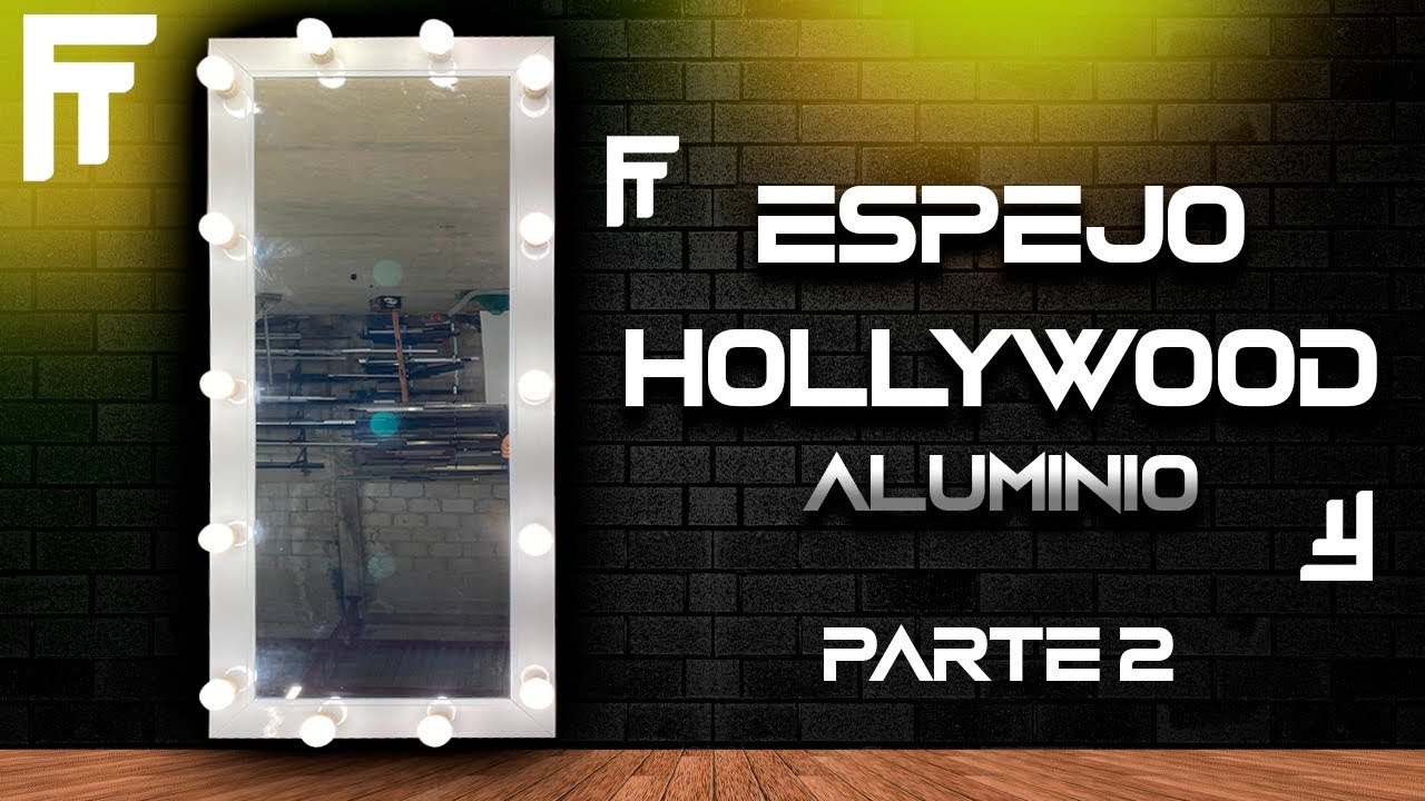 Espejo Hollywood de ALUMINIO de cuerpo completo TUTORIAL PASO A PASO PARTE  2 🔥 