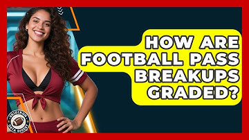 How Are Football Pass Breakups Graded? - Gridiron Data Digest