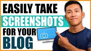 How to Take Screenshots For Your Blog Posts (Step-By-Step Tutorial)