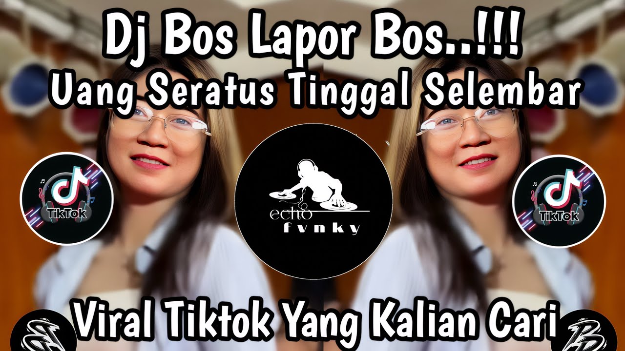 DJ BOS LAPOR BOS IKAN GABUS DALAM EMBER - UANG SERATUS TINGGAL SELEMBAR VIRAL TIKTOK TERBARU !!!