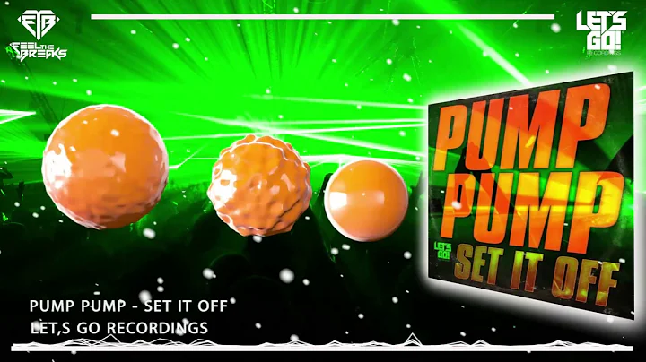 Pump Pump - Set It Off (Original Mix)