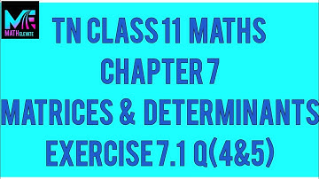 TN Class 11 |Maths|Chapter 7|Matrices & Determinants|Exercise 7.1 Q(4&5)#Math Elevate - Math Elevate
