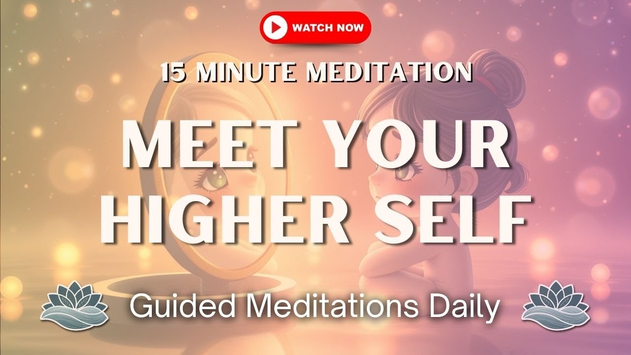 Meet Your Higher Self | 15-Minute Guided Meditation for Inner Wisdom ...