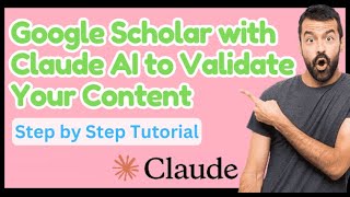 How to Use Google Scholar with Claude AI to Validate Research for Your Content