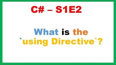 C# S1E2 : What is the 