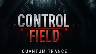 Control Field | Dark Quantum Trance