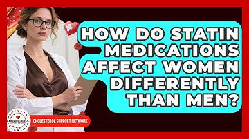 How Do Statin Medications Affect Women Differently Than Men? - Cholesterol Support Network