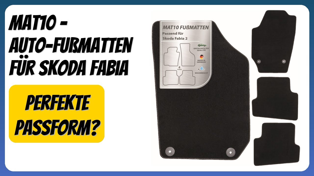 BEWERTUNG (2026): MAT10 – Auto-Fußmatten für Skoda Fabia. Infos