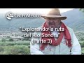 Explorando la ruta del Río Sonora Parte 3