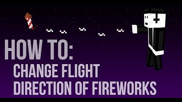 Changing Fireworks Flight Direction in Minecraft 1.7+