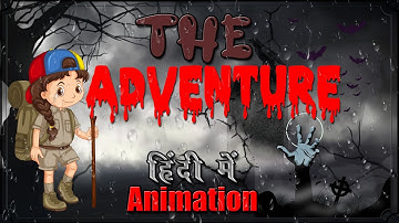 the adventure | the adventure class 11 | summary | in Hindi | animation