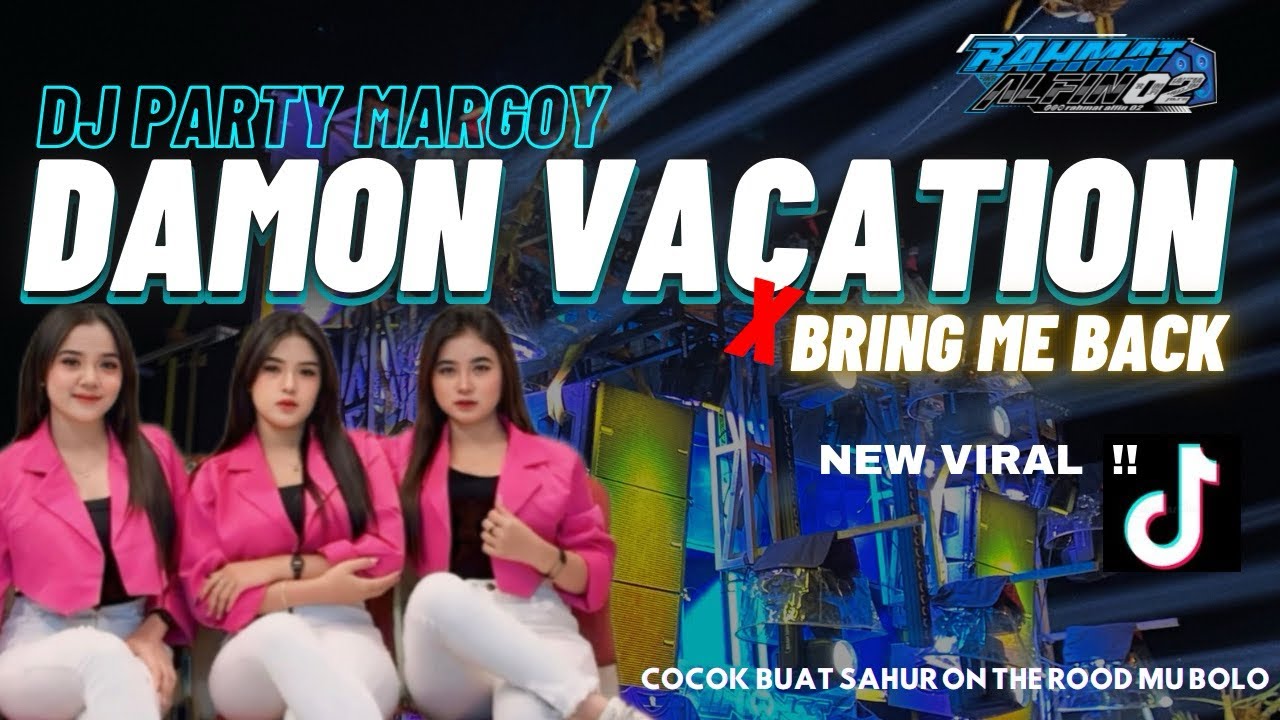 DJ DAMON VACATION X BRING ME BACK PARTY HOREG AMUNISI SAHUR ON THE ROOD
