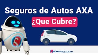 AXA Seguros - ¿Cómo funciona el Seguro de auto AXA? - Ahorraseguros.mx