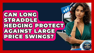 Can Long Straddle Hedging Protect Against Large Price Swings? - Stock and Options Playbook