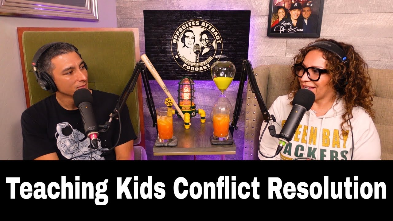 Teaching Kids Conflict Resolution | Opposites Attract Podcast - YouTube