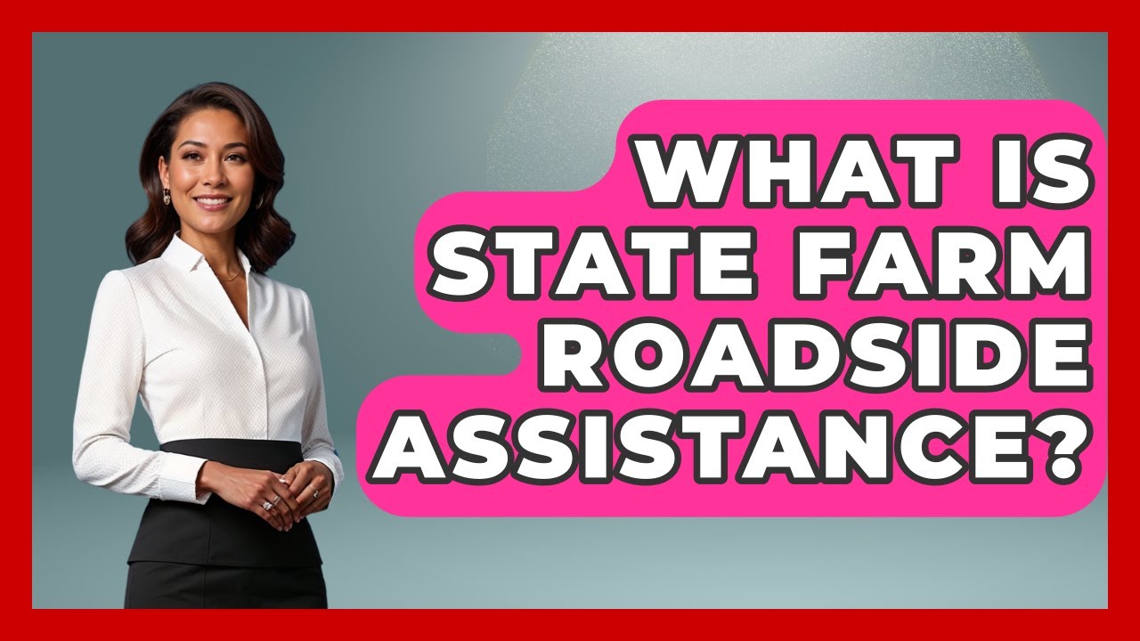What Is State Farm Roadside Assistance? - Auto Coverage Explained - YouTube