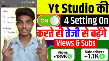 Yt Studio में 4 Setting ON करते ही 🥳 Subscribers & Views तेजी से बढ़ेंगे | Yt Studio all Settings