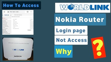 Worldlink Nokia Router Login Page Not Access | Why ??? | Access Login Page