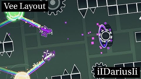 "Vee Layout" by iIDariusIi | Geometry Dash 2.11