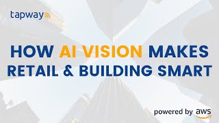 How AI Vision Makes Retail &amp; Building Smart