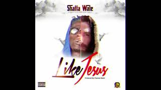 Shatta Wale | Like JESUS