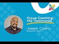 Joseph Castro shares his experience of the Group Coaching HQ Certification Program