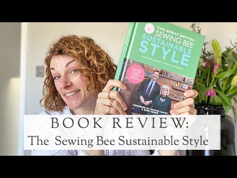 Book Review: The Great British Sewing Bee, Sustainable Style - YouTube