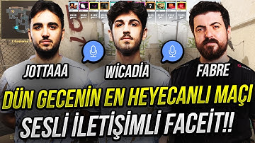 WİCADİA JOTTAAA FABRE SESLİ İLETİŞİMLE FACEİT MAÇI! GENÇ YILDIZLAR ÇOK ÇALIŞIYOR! ETERNAL FIRE CS2
