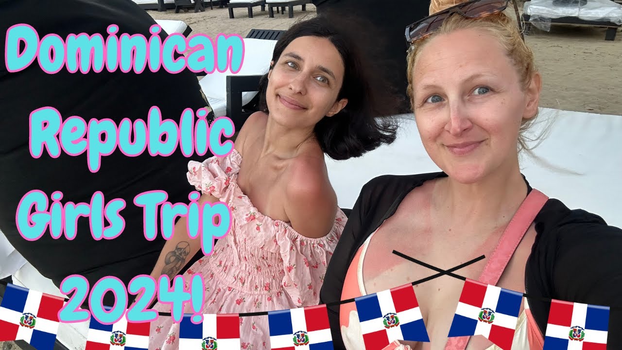 Dominican Republic Girls Trip With NaiadesAqua MY BIRTHDAY VLOG! YouTube