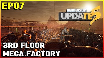 Mega Factory - 3RD Floor Construction - Satisfactory Update 5