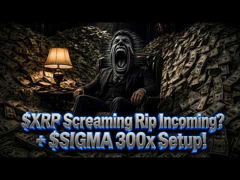 $XRP Screaming Rip Incoming? + $SIGMA 300x Setup!