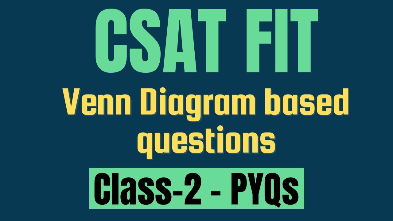 CSAT- Venn Diagram based Questions || Previous Year Questions || CSAT