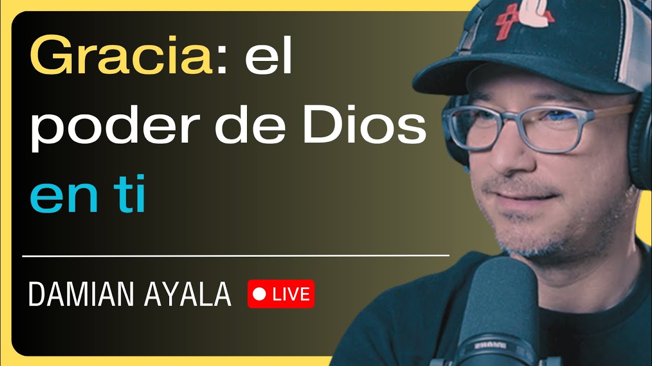 Gracia: el poder de Dios en ti - YouTube