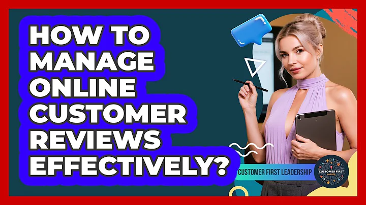How to manage online customer reviews effectively?