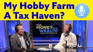 Can We Invest in Our Hobby Farm at a Loss to Offset Tax on Huge Liquidity Event? | YMYW Podcast