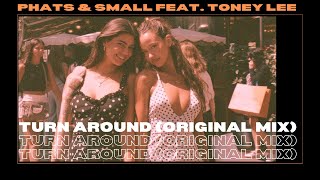 Phats & Smalls feat. Toney Lee - Turn Around (Original Mix)