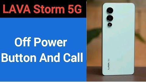 How to turn off power button and call, Lava Storm 5G me power button and call off kaise karen