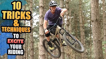 10 MTB TRICKS AND TECHNIQUES TO EXCITE YOUR RIDING!