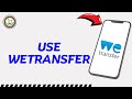 How To Use WeTransfer on iPhone (Step By Step)