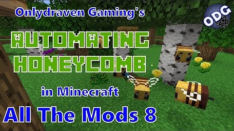 Minecraft - All The Mods 8 - How to Automate Productive Bees Honeycomb Production