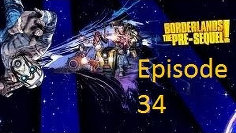 Borderlands the pre-sequel episode 34: To Arms