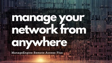 Supercharge Your IT Support: Master Remote Management with ManageEngine Remote Access Plus