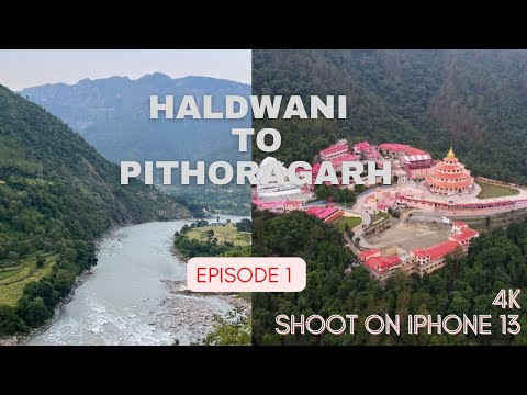 Pithoragarh In 4K | Haldwani To Pithoragarh A Untold Journey| Travel Vlog| Episode 01