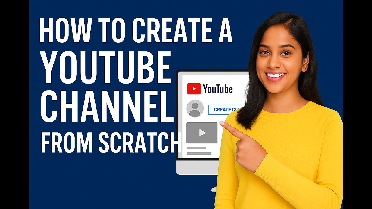 HOW TO CREATE A YOUTUBE CHANNEL FROM SCRATCH(STEP - BY - STEP GUIDE ...